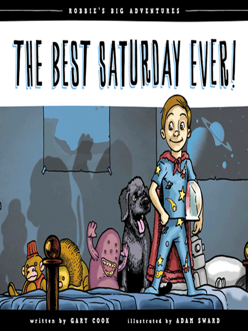 Title details for The Best Saturday Ever! by Gary Cook - Available